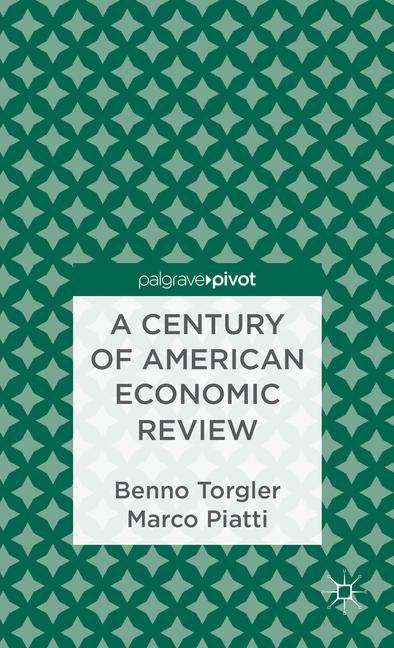 Book cover of A Century of American Economic Review: Insights on Critical Factors in Journal Publishing