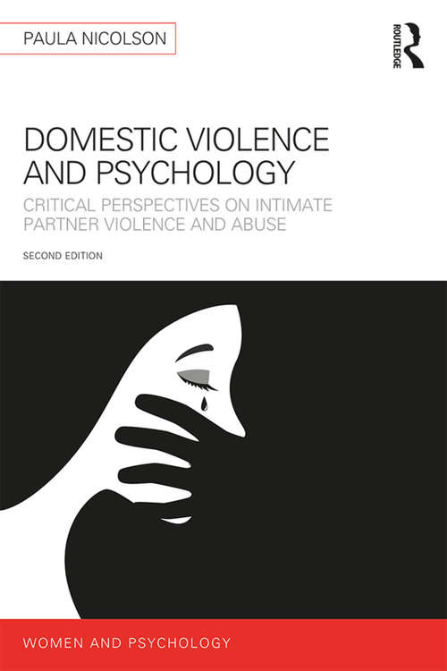 Book cover of Domestic Violence and Psychology: Critical Perspectives on Intimate Partner Violence and Abuse (Women and Psychology)