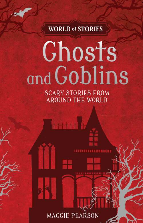 Book cover of Ghosts and Goblins: Scary Stories from around the World (World of Stories)
