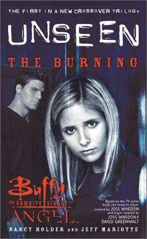 Book cover of The Burning (Buffy the Vampire Slayer and Angel: The Unseen Trilogy #1)