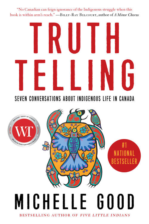 Book cover of Truth Telling: Seven Conversations about Indigenous Life in Canada