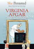 She Persisted: Virginia Apgar (She Persisted)