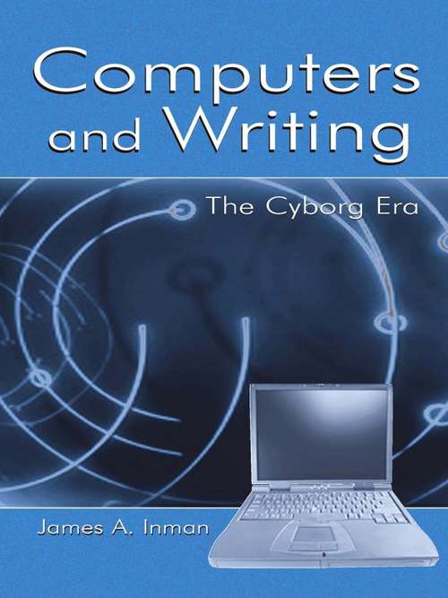Book cover of Computers and Writing: The Cyborg Era
