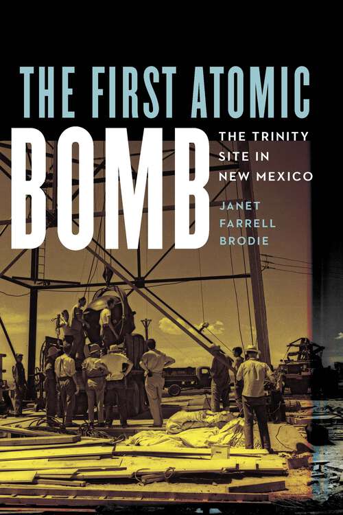 Book cover of The First Atomic Bomb: The Trinity Site in New Mexico (America’s Public Lands)
