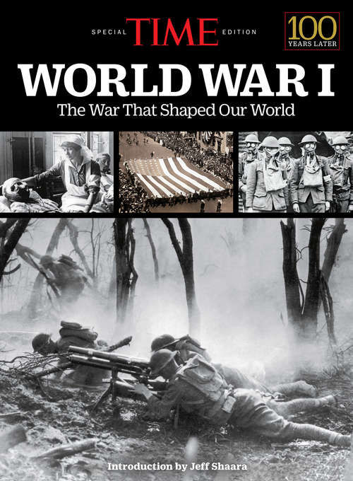 Book cover of TIME World War I: The War That Shaped Our World