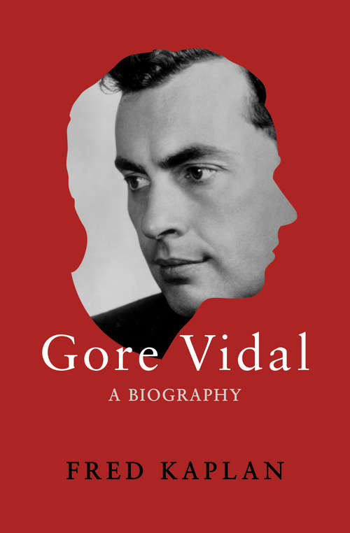 Gore Vidal: A Biography