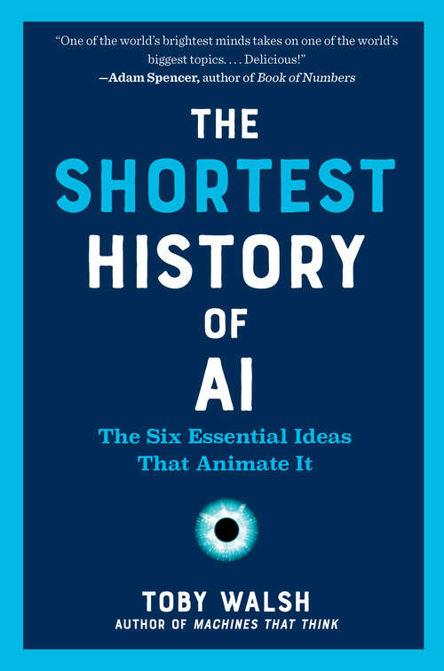 Book cover of The Shortest History of AI: The Six Essential Ideas That Animate It (The Shortest History Series)