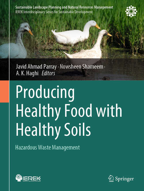 Book cover of Producing Healthy Food with Healthy Soils: Hazardous Waste Management (Sustainable Landscape Planning and Natural Resources Management)