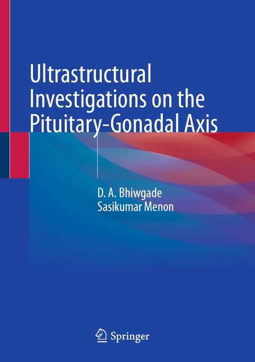 Book cover of Ultrastructural Investigations on the Pituitary-Gonadal Axis (1st ed. 2023)