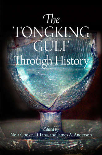 The Tongking Gulf Through History (Encounters with Asia)