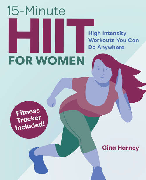 Book cover of 15-Minute HIIT for Women: High Intensity Workouts You Can Do Anywhere