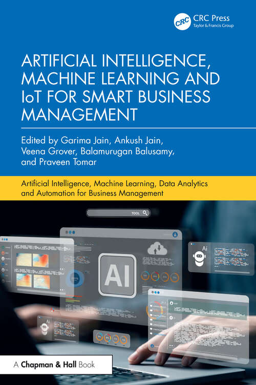 Book cover of Artificial Intelligence, Machine Learning and IoT for Smart Business Management (1) (Artificial Intelligence, Machine Learning, Data Analytics and Automation for Business Management)