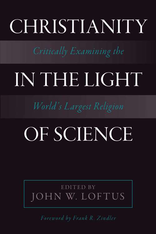 Book cover of Christianity in the Light of Science: Critically Examining the World's Largest Religion
