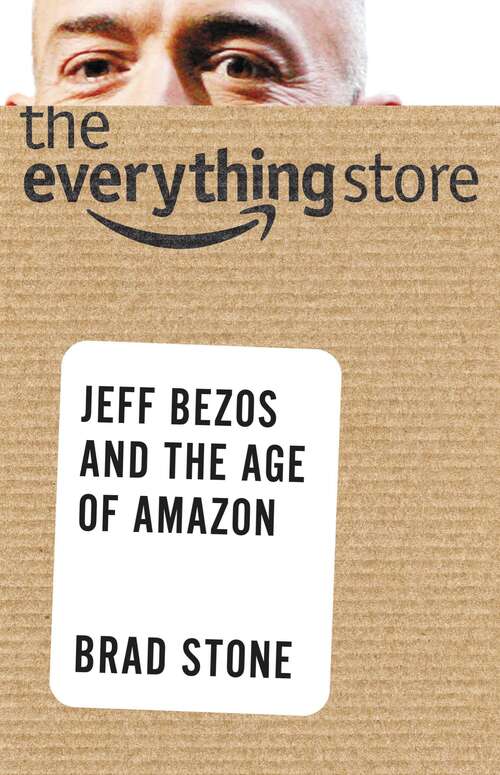 Book cover of The Everything Store: Jeff Bezos and the Age of Amazon