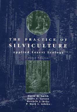 The Practice of Silviculture: Applied Forest Ecology (Ninth Edition)