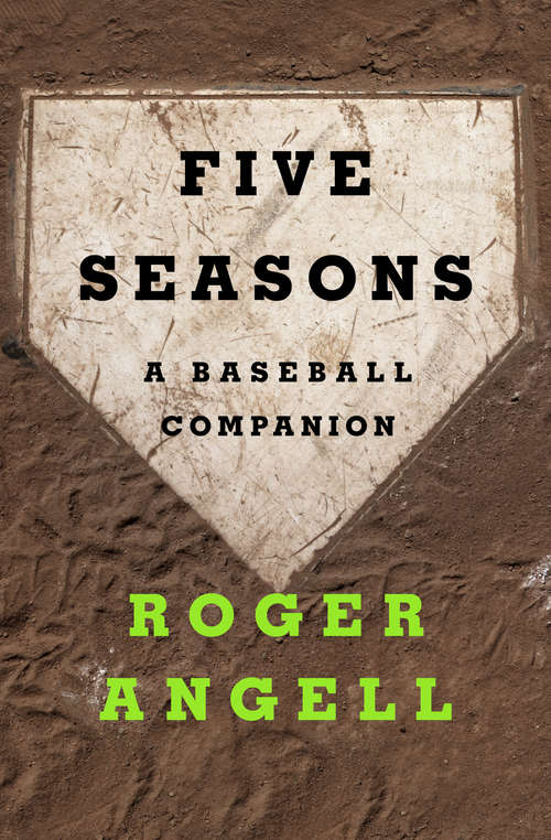 Book cover of Five Seasons: A Baseball Companion (Digital Original)