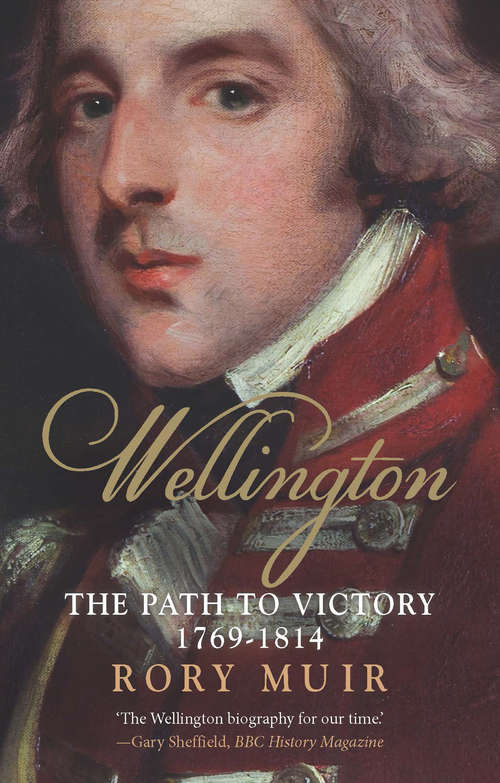 Book cover of Wellington: The Path To Victory 1769-1814