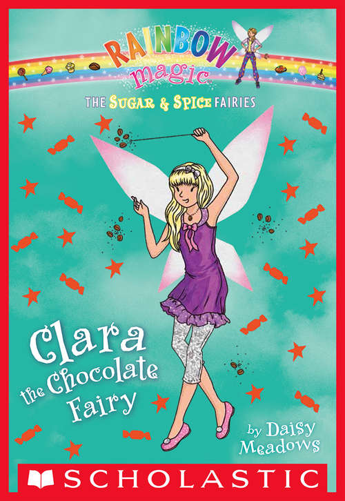 Book cover of The Sugar & Spice Fairies #4: Clara the Chocolate Fairy