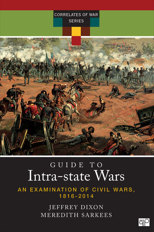 A Guide to Intra-state Wars: An Examination of Civil, Regional, and Intercommunal Wars, 1816-2014