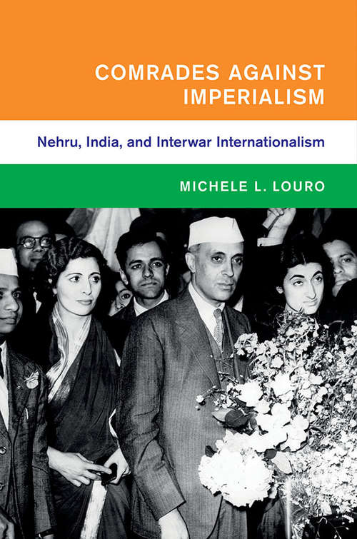 Book cover of Comrades against Imperialism: Nehru, India, and Interwar Internationalism (Global and International History)