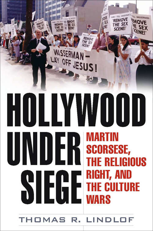 Book cover of Hollywood Under Siege: Martin Scorsese, the Religious Right, and the Culture Wars