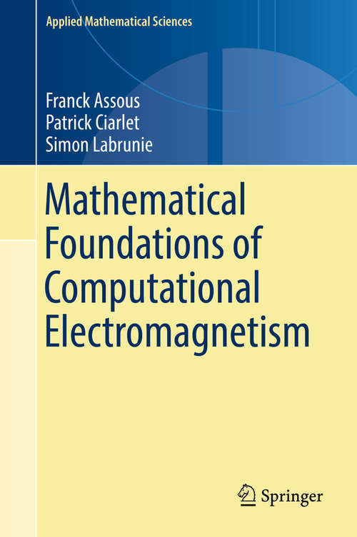 Book cover of Mathematical Foundations of Computational Electromagnetism (Applied Mathematical Sciences #198)