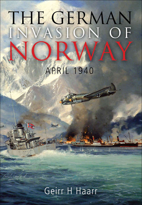 Book cover of The German Invasion of Norway: April 1940