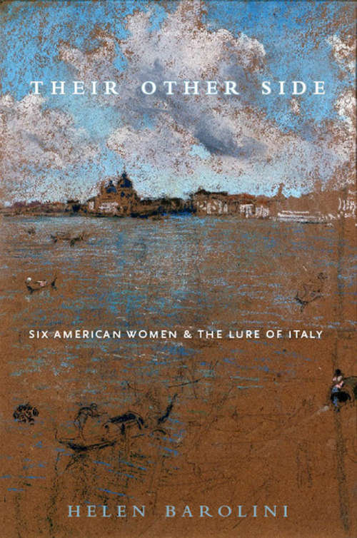 Book cover of Their Other Side: Six American Women and the Lure of Italy