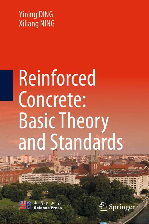 Book cover of Reinforced Concrete: Basic Theory and Standards (1st ed. 2023)