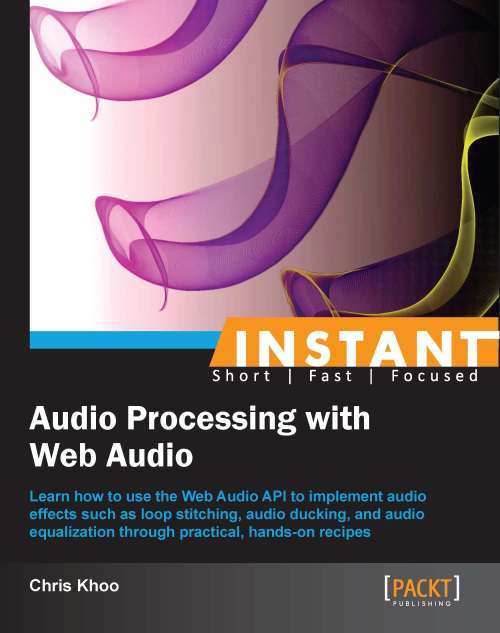 Book cover of Instant Audio Processing with Web Audio