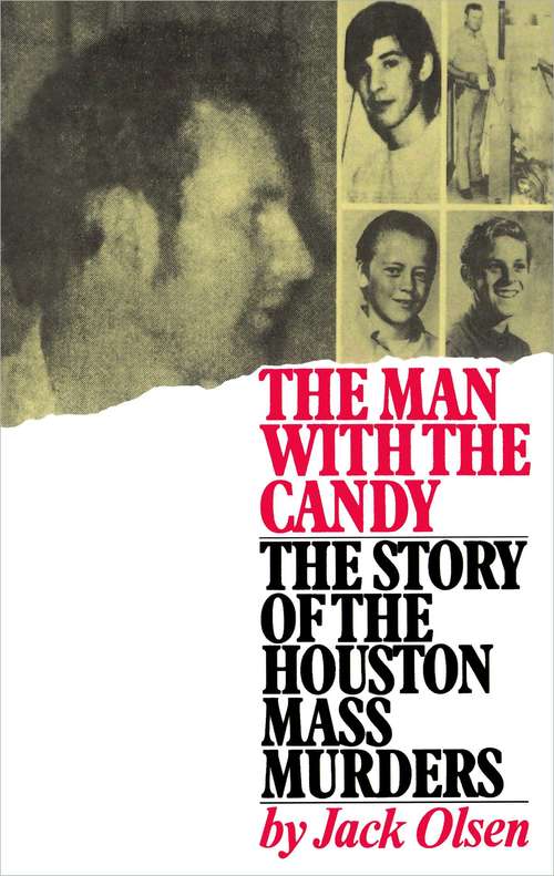 Book cover of The Man with the Candy: The Story of the Houston Mass Murders
