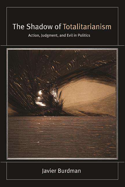 Book cover of The Shadow of Totalitarianism: Action, Judgment, and Evil in Politics (SUNY series, Intersections: Philosophy and Critical Theory)