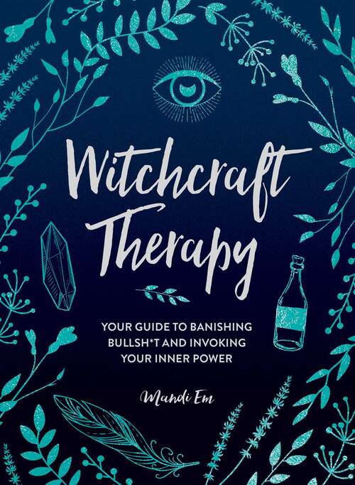 Book cover of Witchcraft Therapy: Your Guide to Banishing Bullsh*t and Invoking Your Inner Power