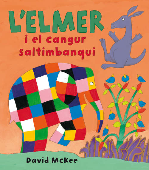 Book cover of L'Elmer i el cangur saltimbanqui (L'Elmer. Primeres lectures #7)