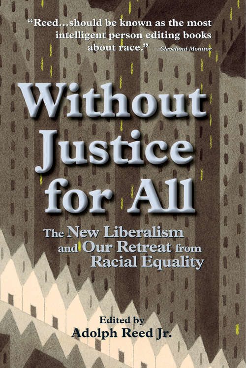 Book cover of Without Justice For All: The New Liberalism And Our Retreat From Racial Equality (Stories Without Words Ser.)