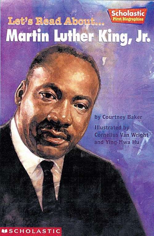 Book cover of Let's Read About ... Martin Luther King, Jr. (Scholastic First Biographies)