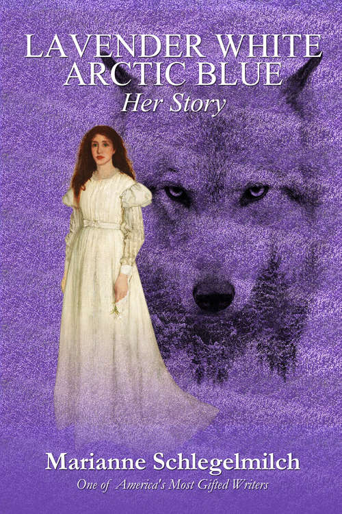 Book cover of Lavender White Arctic Blue: Her Story