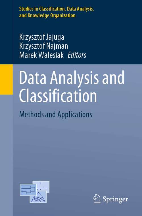 Book cover of Data Analysis and Classification: Methods and Applications (1st ed. 2021) (Studies in Classification, Data Analysis, and Knowledge Organization)