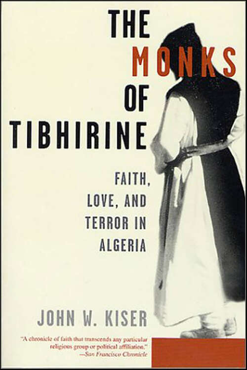 Book cover of The Monks of Tibhirine: Faith, Love, and Terror in Algeria