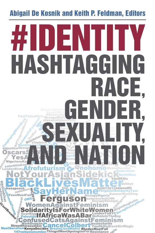 Book cover of #identity: Hashtagging Race, Gender, Sexuality, and Nation