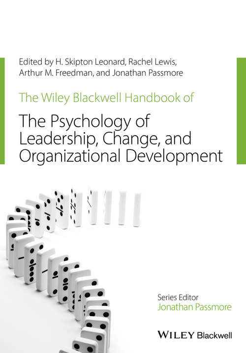 The Wiley-Blackwell Handbook of the Psychology of Leadership, Change and Organizational Development