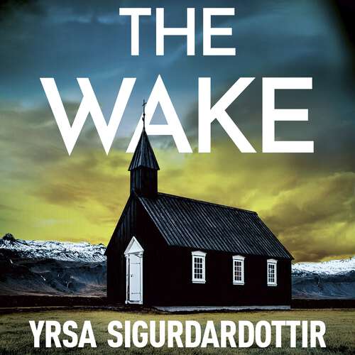 Book cover of The Wake: Five friends. One devastating reunion. The new thriller from the legendary Icelandic bestseller (The Black Ice)