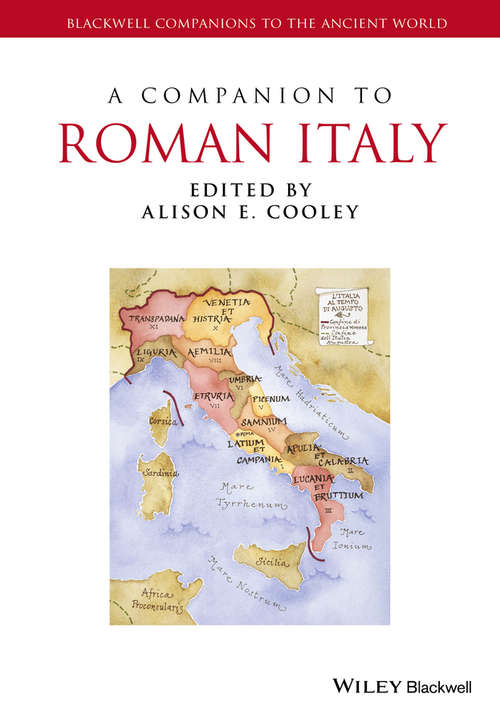 A Companion to Roman Italy (Blackwell Companions to the Ancient World #125)