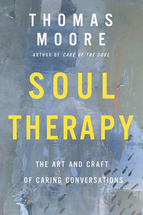 Book cover of Soul Therapy: The Art and Craft of Caring Conversations