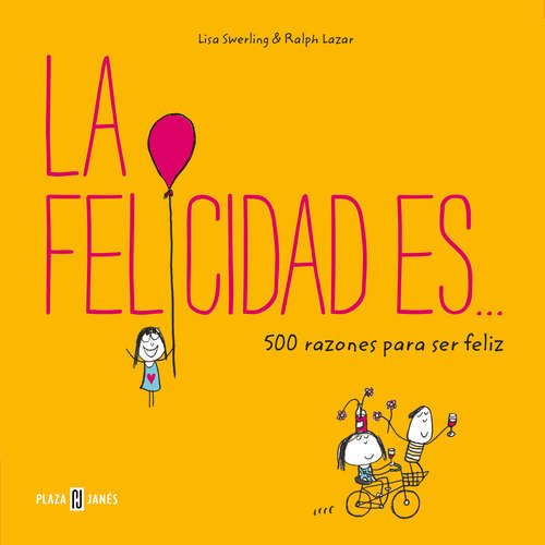 Book cover of La felicidad es... 500 razones para ser feliz