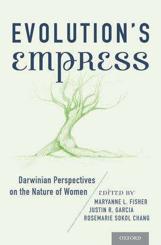 Evolution's Empress: Darwinian Perspectives On The Nature Of Women