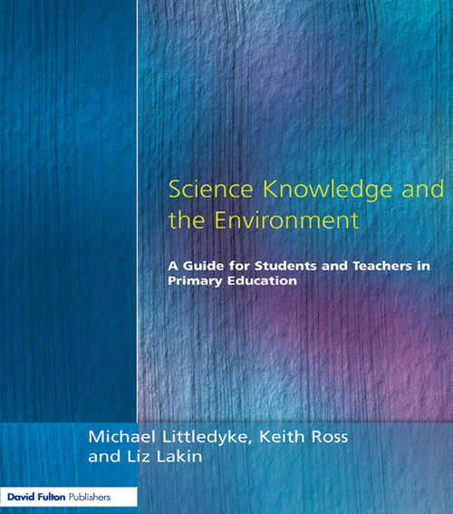 Science Knowledge and the Environment: A Guide for Students and Teachers in Primary Education