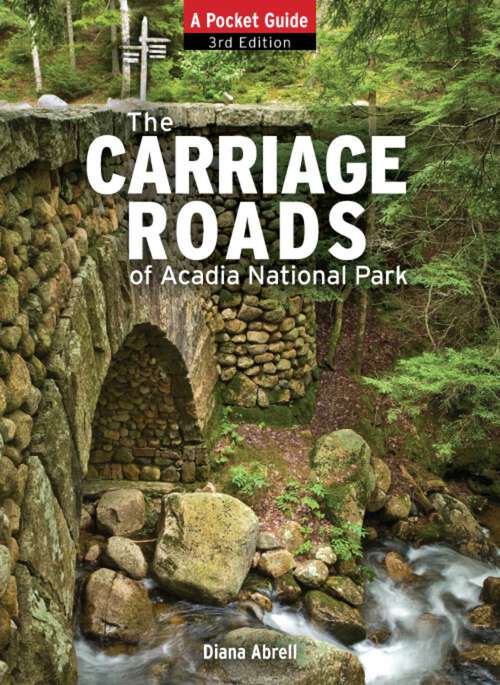Book cover of The Carriage Roads of Acadia: A Pocket Guide (3rd Edition)