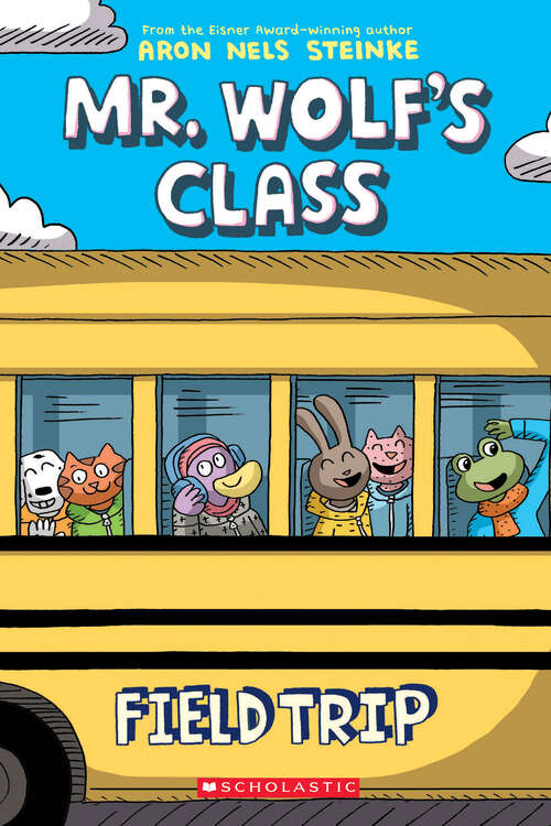 Book cover of Field Trip: A Graphic Novel (Mr. Wolf's Class #4)