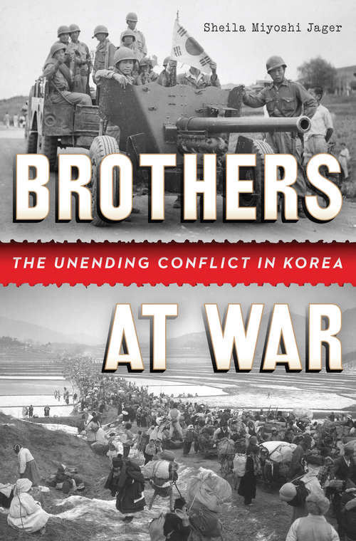 Book cover of Brothers at War: The Unending Conflict in Korea